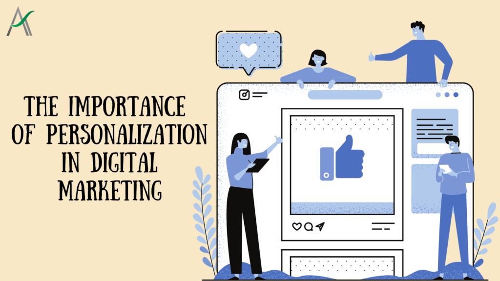 The Importance of Personalization in Digital Marketing