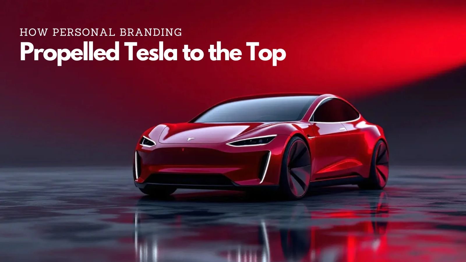 personal branding propelled tesla to the top