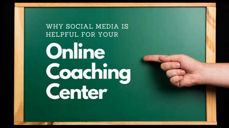 Why social media is helpful for Your Online Coaching Center