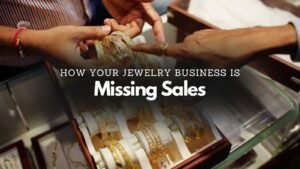 How Your Jewelry Business is Missing Sales