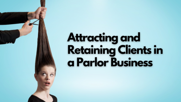 Retaining Clients in a Parlor Business